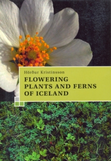 Guide to the Flowering Plants and Ferns of Iceland