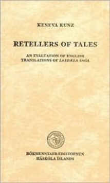 Image for Retellers of Tales : An Evaluation of English Translations of Laxdaela Saga
