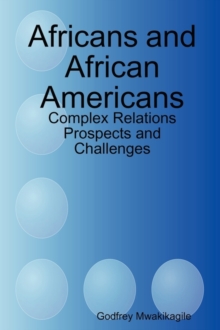 Image for Africans and African Americans : Complex Relations - Prospects and Challenges