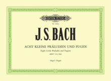 8 Short Preludes and Fugues BWV 553-560: for Organ