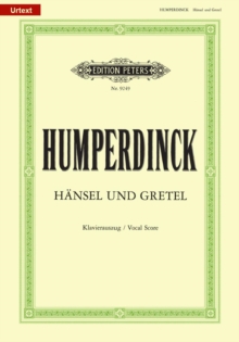 Hansel und Gretel: Fairy-tale Opera in 3 Acts