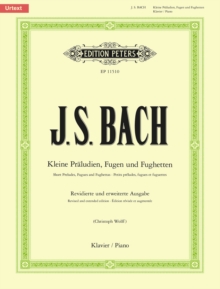 Short Preludes, Fugues and Fughettas: Revised and extended edition