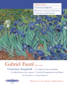 Gabriel Faure Centenary Songbook (Medium Voice): 15 songs for voice and piano