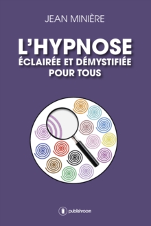 Image for L'hypnose Eclairee Et Demystifiee Pour Tous