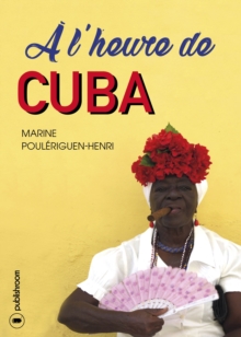 Image for A l'heure de Cuba: Reportage photographique