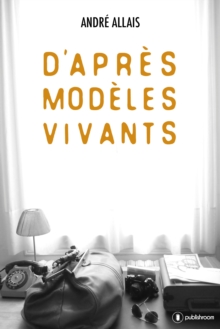 Image for D'apres modeles vivants: Serie en cinq episodes