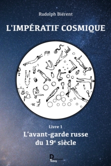 Image for L'imperatif Cosmique - Tome 1: L'avant-garde Russe Du 19e Siecle