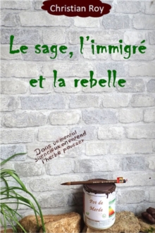 Image for Le sage, l'immigre et la rebelle