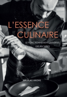 Image for L'Essence culinaire: Le fonctionnement universel des recettes