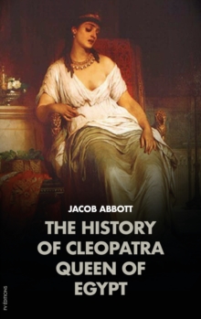 Image for The History of Cleopatra, Queen of Egypt