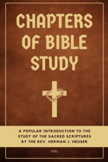 Image for Chapters of Bible Study: A popular introduction to the study of the sacred scriptures (Easy to Read Layout)