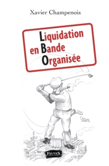 Image for Liquidation En Bande Organisee