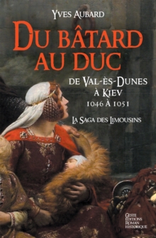 Image for Du batard au Duc: De Val-Es-Dunes a Kiev