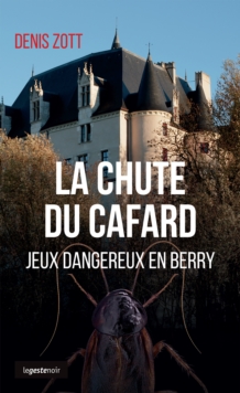 Image for La chute du cafard: Jeux dangereux en Berry