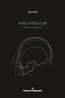 Image for Faire litterature: Genese d'un laboratoire