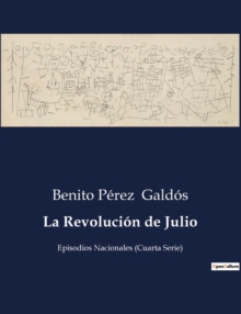 Image for La Revolucion de Julio : Episodios Nacionales (Cuarta Serie)