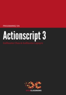 Image for Programmez en Actionscript 3 [electronic resource] / Guillaume Chau & Guillaume Lapayre.