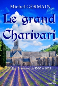 Image for Le grand Charivari: La Provence de 1580 a 1627