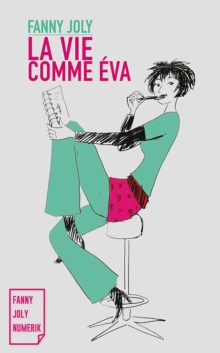 Image for La vie comme Eva: Journal intime d'une (presque) trentenaire