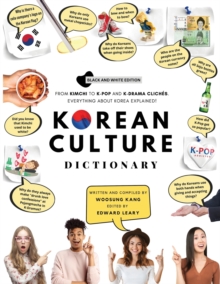 Image for Korean Culture Dictionary : From Kimchi To K-Pop And K-Drama Cliches. Everything About Korea Explained!