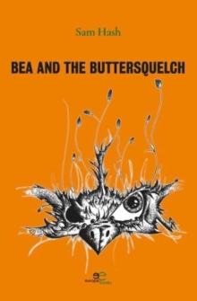 Image for BEA AND THE BUTTERSQUELCH