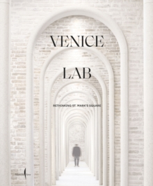 Image for Venice Lab: Reconsidering St. Mark's Square