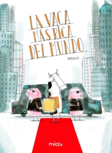La vaca mas rica del mundo - Barroux