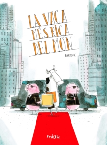 La vaca mes rica del mon - Barroux