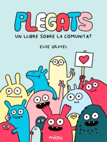 Plegats. Un llibre sobre la comunitat - Gravel, Elise