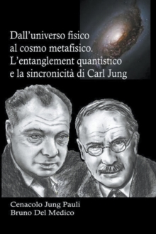 Image for Dall'universo fisico al cosmo metafisico. L'entanglement quantistico e la sincronicita di Carl Jung
