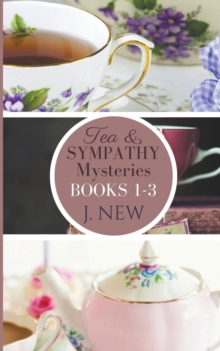 Image for The Tea & Sympathy Mysteries OMNIBUS. Books 1 - 3