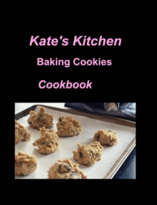 Image for Kate's Kitchen Baking Cookies Cookbook