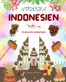 Image for Utforska Indonesien - Kulturell m?larbok - Klassisk och modern kreativ design av indonesiska symboler