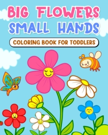 Image for Big flowers, small hands - coloring book for toddlers