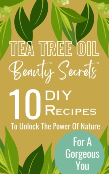 Image for Tea Tree Oil Beauty Secrets