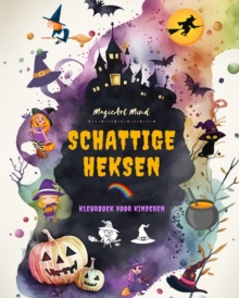 Image for Schattige heksen Kleurboek voor kinderen Creatieve en grappige sc?nes uit de fantasiewereld van de hekserij