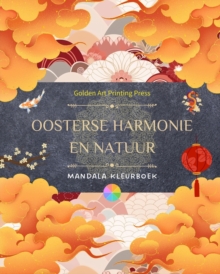 Image for Oosterse harmonie en natuur Kleurboek 35 ontspannende mandala's voor liefhebbers van de Aziatische cultuur