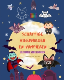 Image for Schattige vleermuizen en vampieren Kleurboek voor kinderen Vrolijke ontwerpen van de meest welwillende nachtwezens
