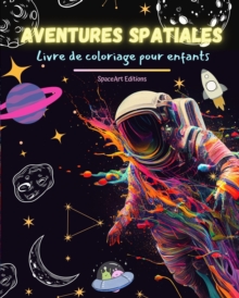 Image for Aventures spatiales - Livre de coloriage pour enfants - Dessins amusants et cr?atifs de l'espace