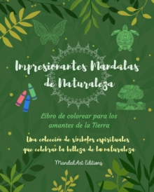 Image for Impresionantes Mandalas de Naturaleza Libro de colorear para los amantes de la Tierra Arte relajante antiestr?s