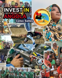 Image for INVEST IN ANGOLA - Visit Angola - Celso Salles : Invest in Africa Collection