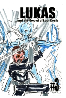 Image for Lukas and the Sword of Lost Souls #3