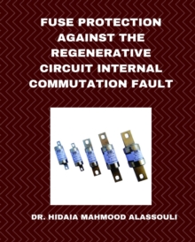 Image for Fuse Protection against the Regenerative Circuit Internal Commutation Fault