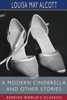Image for A Modern Cinderella and Other Stories (Esprios Classics)