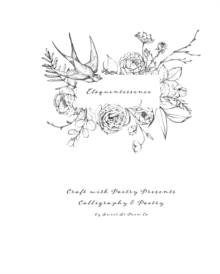 Image for Eloquentessence : Craft with Poetry Presents Calligraphy & Poetry