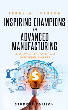 Image for Inspiring Champions in Advanced Manufacturing: Student Edition