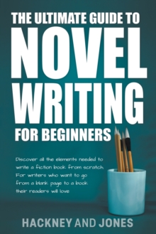 Image for The Ultimate Guide To Novel Writing For Beginners