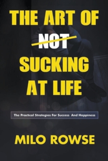 Image for The Art Of Not Sucking At Life
