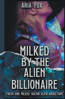 Image for Milked by the Alien Billionaire