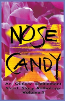 Image for Nose Candy - An Outlaw Entitlement Short Story Anthology Volume 1